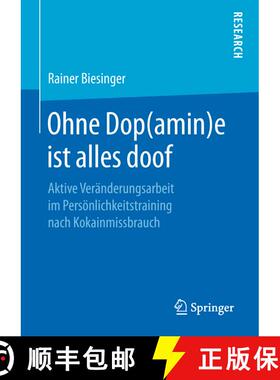 【3-4周达】Ohne Dop(amin)e ist alles doof : Aktive Veränderungsarbeit im Persönlichkeitstraining na... [9783658235253]