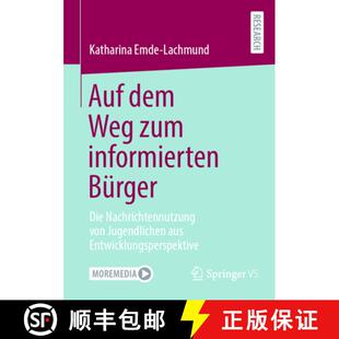 【3-4周达】Auf dem Weg zum informierten Bürger : Die Nachrichtennutzung von Jugendlichen aus Entwick... [9783658478339]
