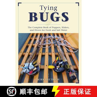 【3-4周达】Tying Bugs : The Complete Book of Poppers, Sliders, and Divers for Fresh and Salt Water [9780811738286]