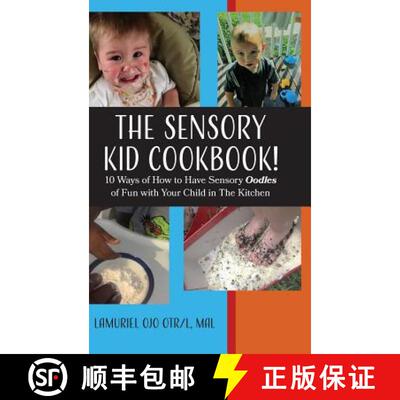 【3-4周达】The Sensory KID Cookbook!: 10 Ways of How to Have Sensory Oodles of Fun with Your Child in... [9780985597856]