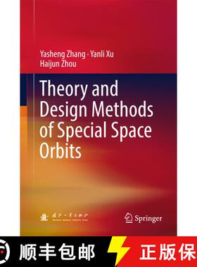【3-4周达】精装 Theory and Design Methods of Special Space Orbits (1st ed. 2017) [9789811029479]