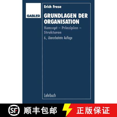 【3-4周达】Grundlagen Der Organisation: Konzept -- Prinzipien -- Strukturen (6. Auflage 1995) [9783409316866]