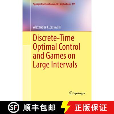 【3-4周达】精装 Discrete-Time Optimal Control and Games on Large Intervals (1st ed. 2017) [9783319529318]