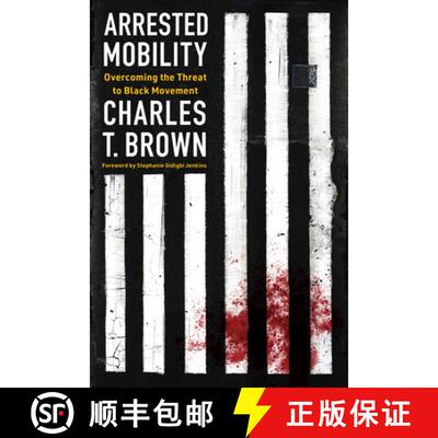【3-4周达】Arrested Mobility : Overcoming the Threat to Black Movement [9781642833515]