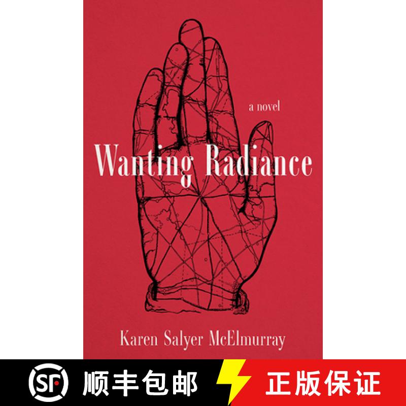 【3-4周达】Wanting Radiance: A Novel [9781949669336]