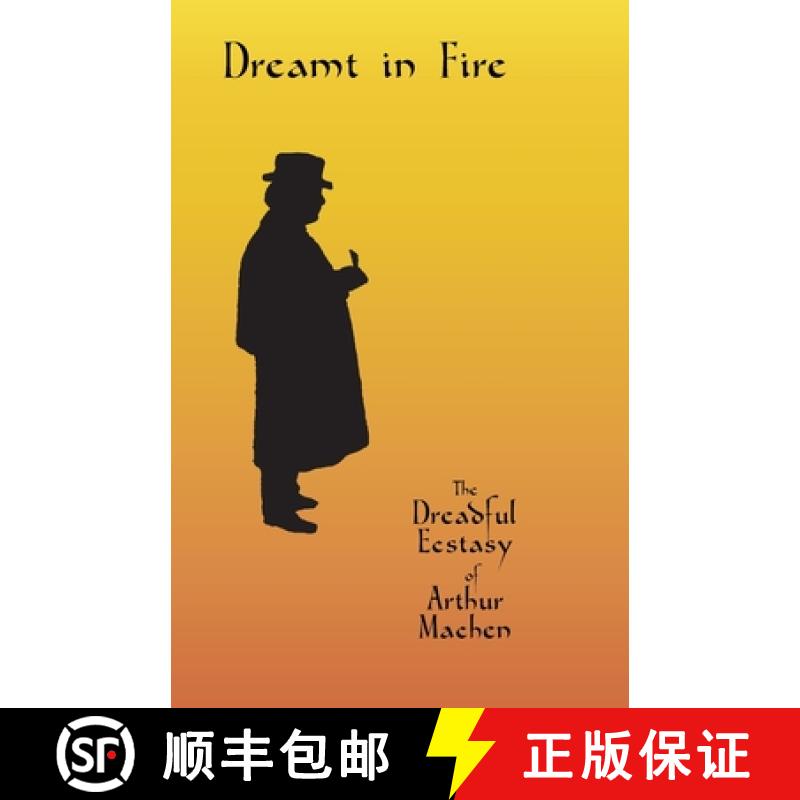 【4周达】Dreamt in Fire: The Dreadful Ecstasy of Arthur Machen [9798986390468]