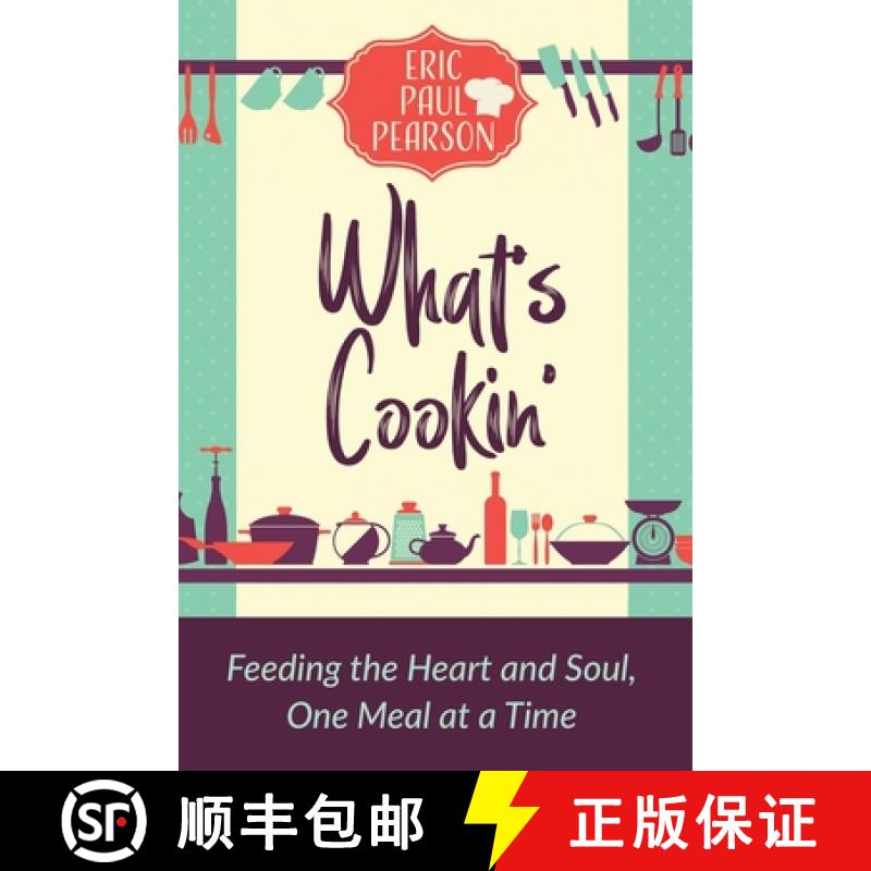 【3-4周达】What's Cookin': Feeding the Heart and Soul, One Meal at a Time [9781737936510]