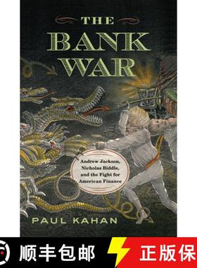 【3-4周达】The Bank War: Andrew Jackson, Nicholas Biddle, and the Fight for American Finance [9781594162343]