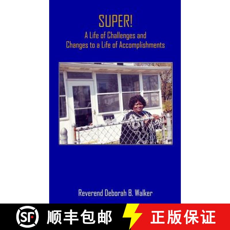 【3-4周达】SUPER! A Life of Challenges and Changes to a Life of Accomplishments: A Life of Challenges... [9780991403929]