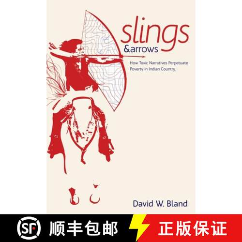 【3-4周达】精装 SLINGS & ARROWS : How Toxic Narratives Perpetuate Poverty in Indian Country [9781733398053]