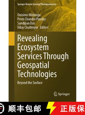 【3-4周达】Revealing Ecosystem Services Through Geospatial Technologies : Beyond the Surface [9783031980473]