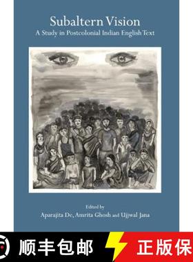 预订 Subaltern Vision: A Study in Postcolonial Indian English Text [9781443836654]