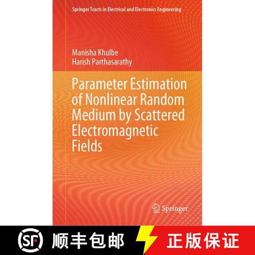 【3-4周达】精装 Parameter Estimation of Nonlinear Random Medium by Scattered Electromagnetic Fields [9789819958399]