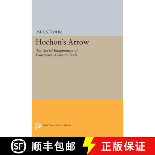 【3-4周达】Hochon's Arrow: The Social Imagination of Fourteenth-Century Texts [9780691601861]