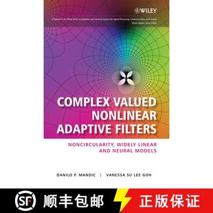 【3-4周达】Complex Valued Nonlinear Adaptive Filters - Noncircularity, Widely Linear And Neural Model... [9780470066355]