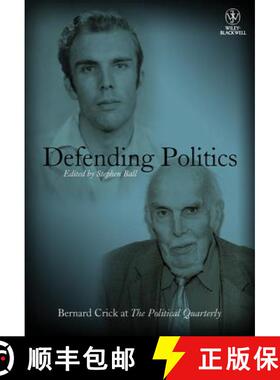 【3-4周达】Defending Politics - Bernard Crick At The Political Quarterly [Wiley政治学] [9781444351330]