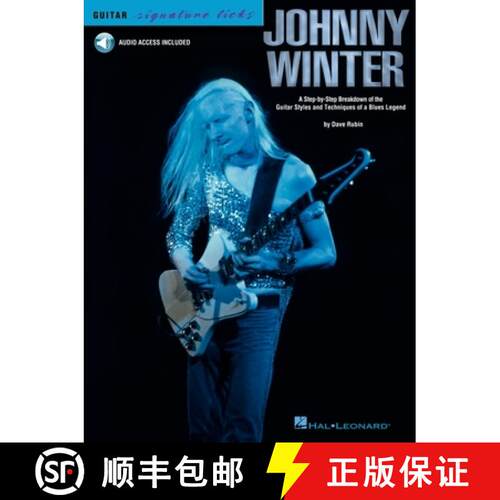 【3-4周达】Johnny Winter a Step-By-Step Breakdown of the Guitar Styles and Techniques of a Blues Lege... [9781423416418]