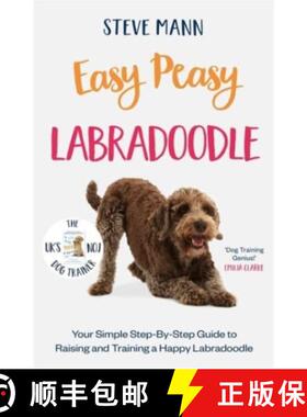【3-4周达】Easy Peasy Labradoodle: Your simple step-by-step guide to raising and training a happy Lab... [9781788706902]