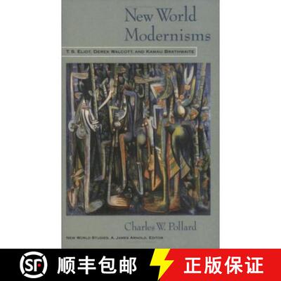 预订 New World Modernisms: T. S. Eliot, Derek Walcott, and Kamau Brathwaite [9780813922782]
