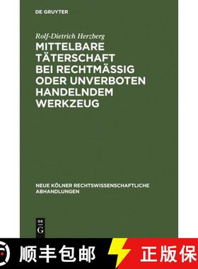 预订 Mittelbare Taterschaft Bei Rechtmassig Oder Unverboten Handelndem Werkzeug [9783111163147]