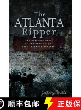 预订 The Atlanta Ripper: The Unsolved Case of the Gate City's Most Infamous Murders [9781609493813]