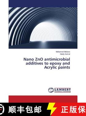 【3-4周达】Nano ZnO antimicrobial additives to epoxy and Acrylic paints [9783659661686]