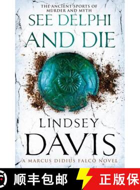 【3-4周达】See Delphi And Die : (Marco Didius Falco: book XVII): a thrilling Roman mystery full of tw... [9780099515241]