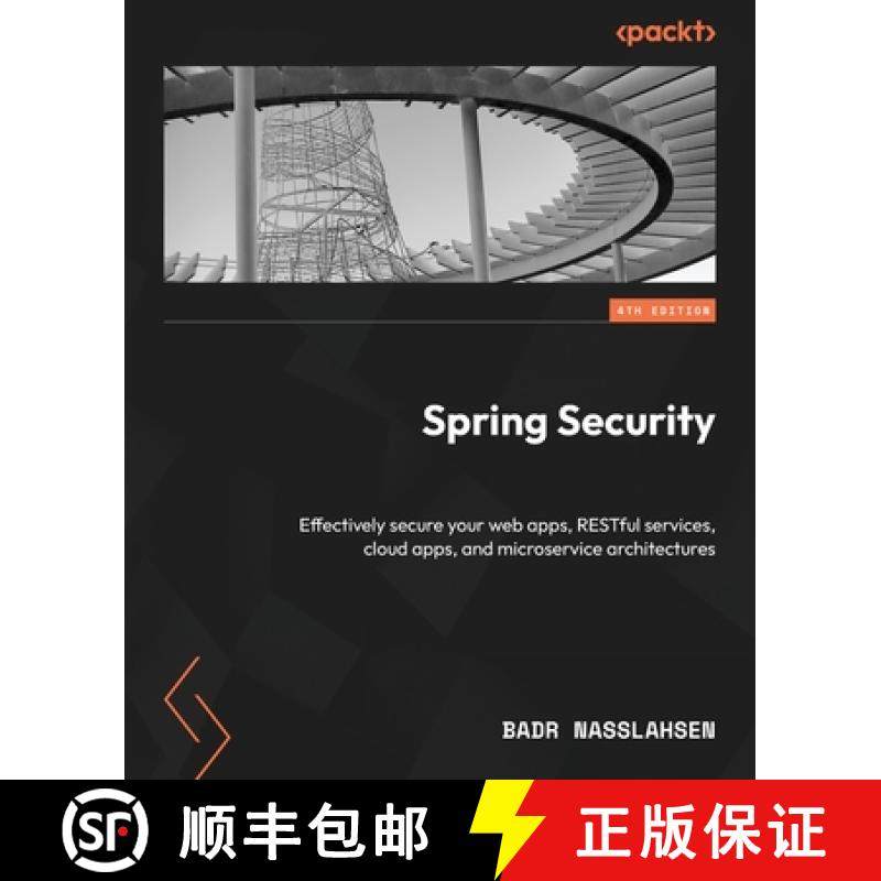 【3-4周达】Spring Security - Fourth Edition: Effectively secure your web apps, RESTful services, clou... [9781835460504]
