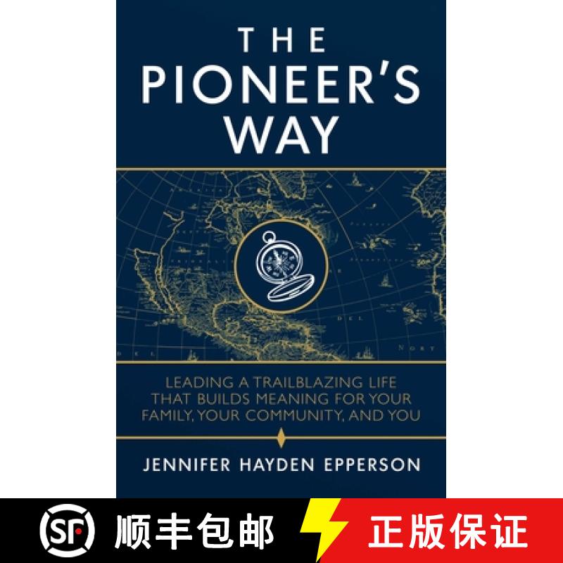 【3-4周达】The Pioneer's Way: Leading a Trailblazing Life That Builds Meaning for Your Family, Your C... [9781642934571]