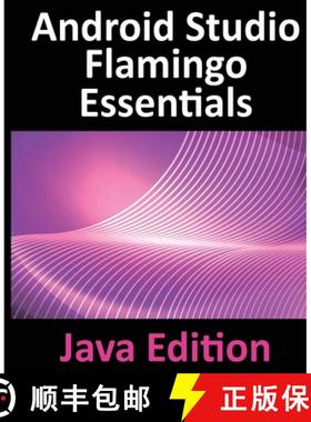 【3-4周达】Android Studio Flamingo Essentials - Java Edition: Developing Android Apps Using Android S... [9781951442712]