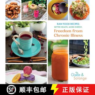 【3-4周达】RAW FOOD RECIPES: BETTER HEALTH, MORE ENERGY, AND FREEDOM FROM CHRONIC ILLNESS [9798989107742]