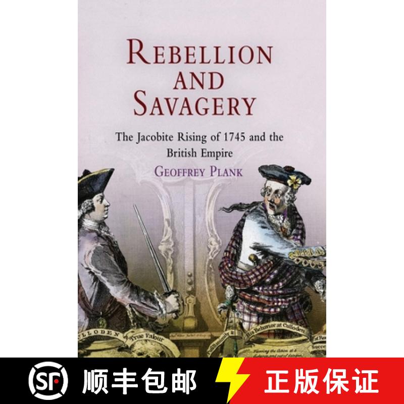 【3-4周达】Rebellion and Savagery: The Jacobite Rising of 1745 and the British Empire [9780812238983]