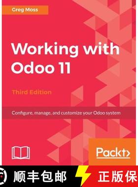 预订 Working with Odoo 11 - Third Edition: Configure, manage, and customize your Odoo system [9781788476959]