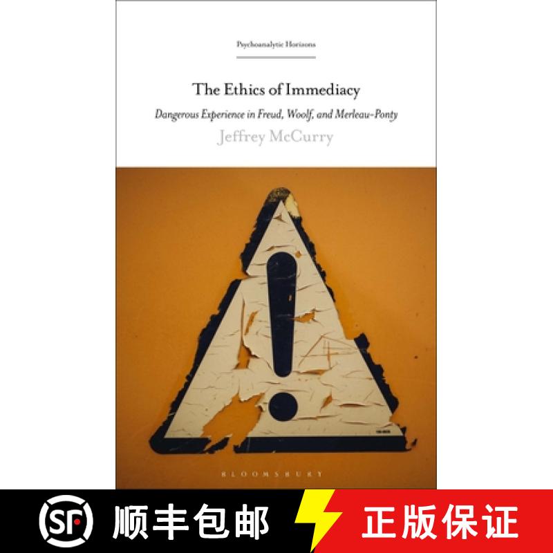 【3-4周达】The Ethics of Immediacy: Dangerous Experience in Freud, Woolf, and Merleau-Ponty [9798765107249]