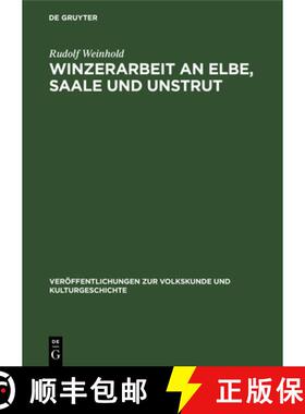 【3-4周达】Winzerarbeit an Elbe, Saale Und Unstrut: Eine Historisch-Ethnographische Untersuchung Der ... [9783112618059]