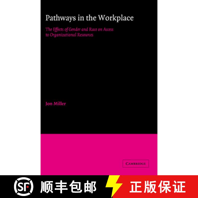 【3-4周达】Pathways in the Workplace: The Effects of Gender and Race on Access to Organizational Reso... [9780521323659]