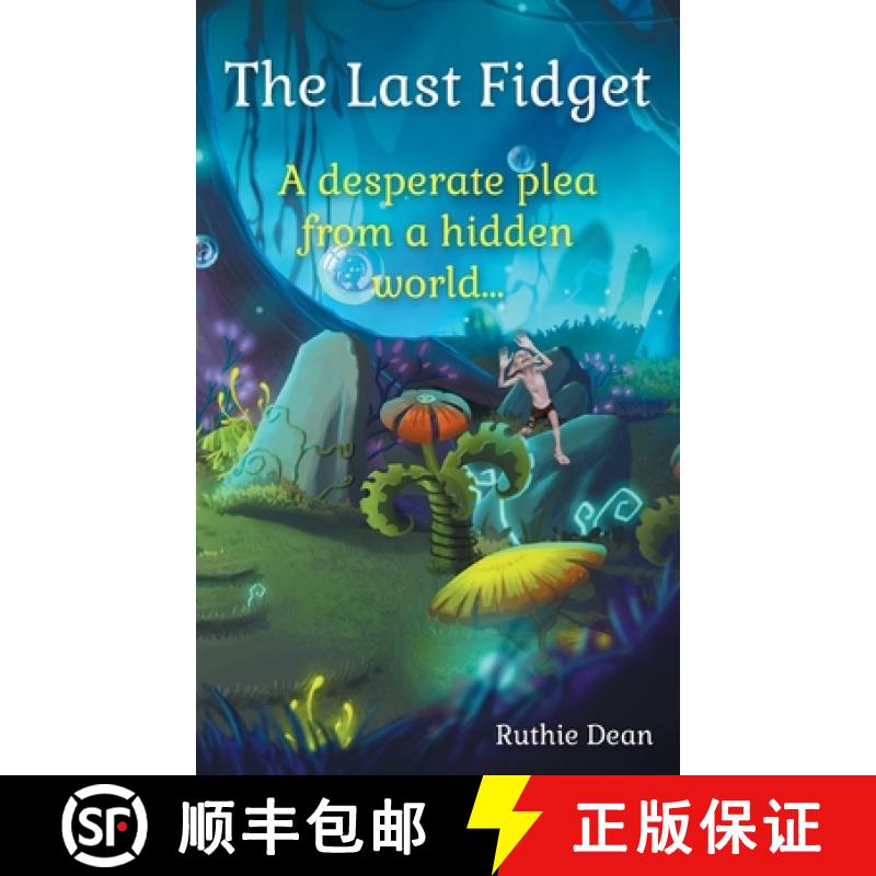 【3-4周达】The Last Fidget: A desperate plea from a hidden world [9781839759611]