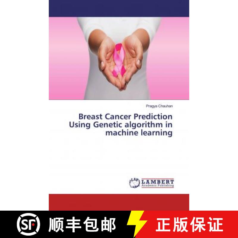 预订 Breast Cancer Prediction Using Genetic algorithm in machine learning [9786139458882]