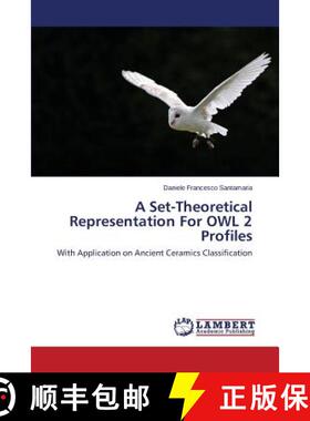 预订 A Set-Theoretical Representation For OWL 2 Profiles [9783659687976]