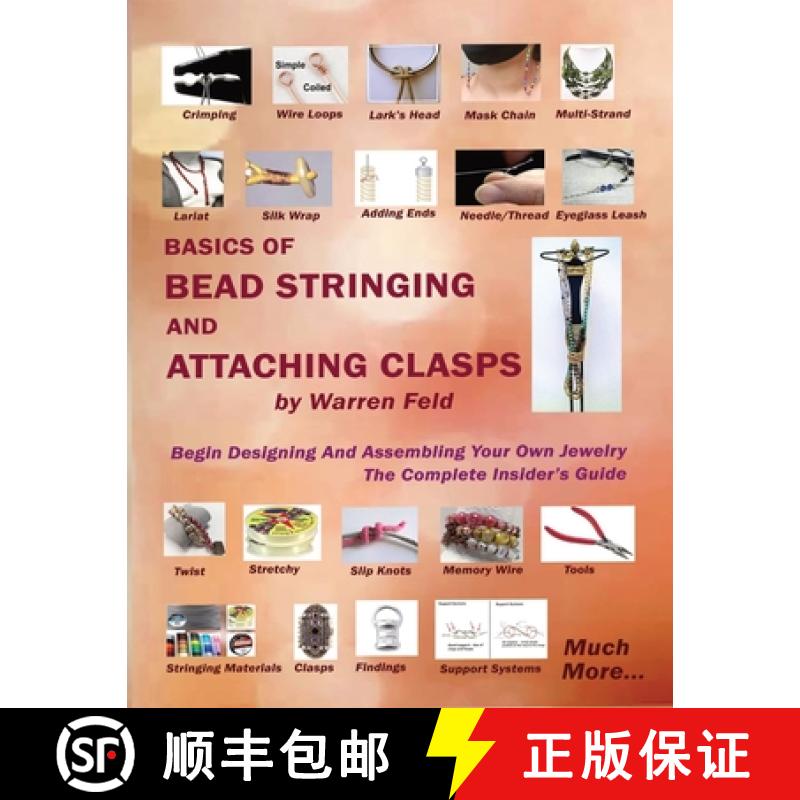 【2-3周达】Basics Of Bead Stringing And Attaching Clasps: Design And Assemble Your Own Jewelry, The C... [9798986535456]