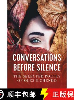 【3-4周达】Conversations before Silence: The selected poetry of Oles Ilchenko [9781911414605]