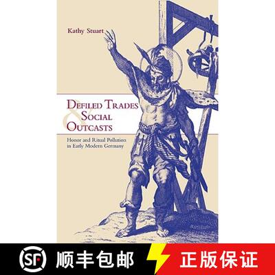 【3-4周达】Defiled Trades and Social Outcasts: Honor and Ritual Pollution in Early Modern Germany - D... [9780521027212]