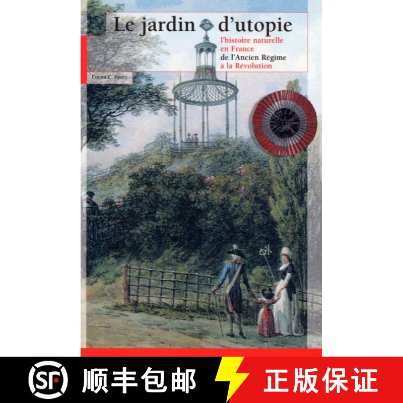 预订 Le Jardin d'Utopie: L'Histoire Naturelle En France de l'Acien Régime À La Révolution [9782856535660]
