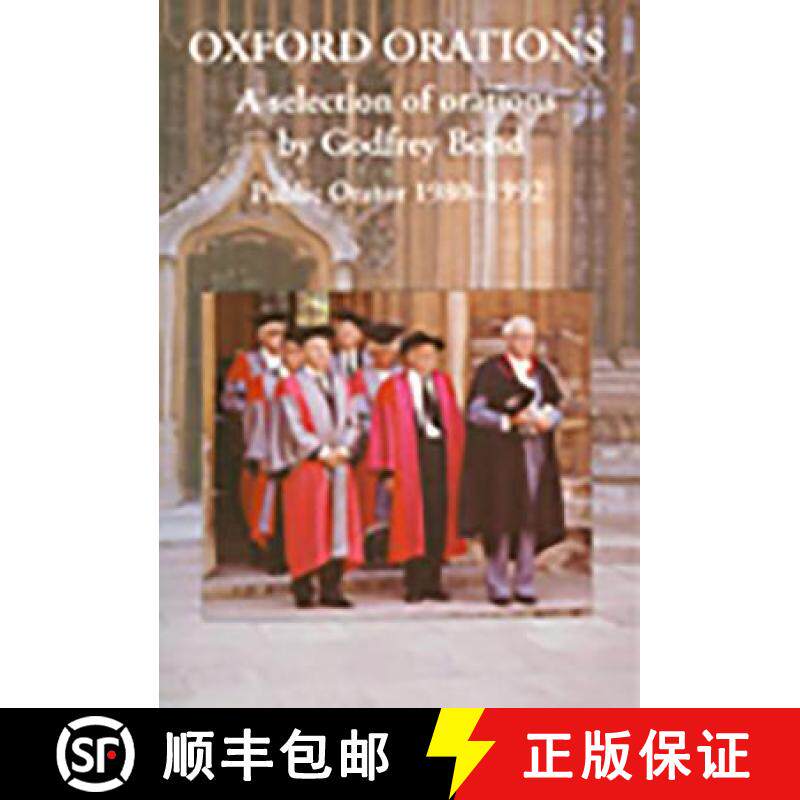 【3-4周达】Oxford Orations: A Selection of Orations by Godfrey Bond, Public Orator 1980-1992 [9781842170168] - 实物图