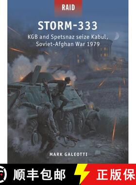 预订 Storm-333: KGB and Spetsnaz seize Kabul, Soviet-Afghan War 1979 [9781472841872]