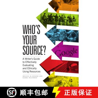 【3-4周达】Who's Your Source?: A Writer's Guide to Effectively Evaluating and Ethically Using Resources [9781554814848]