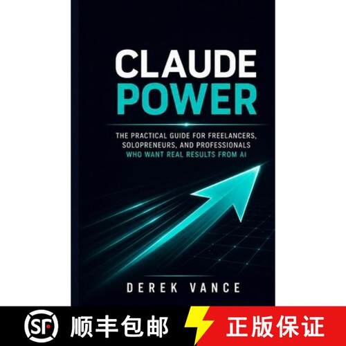 【3-4周达】Claude Power: The Practical Guide for Freelancers, Solopreneurs, and Professionals Who Wan... [9798256139087]