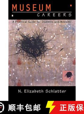 【3-4周达】Museum Careers: A Practical Guide for Students and Novices [9781598740431]