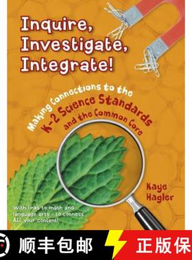 预订 Inquire, Investigate, Integrate!: Making Connections to the K-2 Science Standards and the Common... [9781625215161]