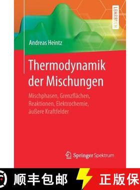 【3-4周达】Thermodynamik Der Mischungen: Mischphasen, Grenzflachen, Reaktionen, Elektrochemie, AEusse... [9783662499238]